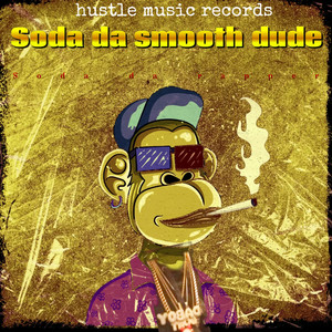 Soda Da Smooth Dude (Explicit)