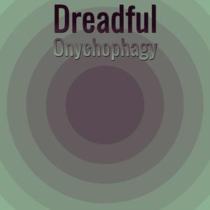 Dreadful Onychophagy