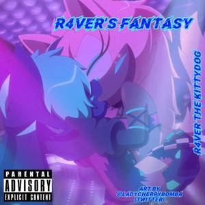 R4ver's Fantasy (Explicit)