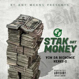 Stak Dat Money (feat. Von Da BigHomie) [Explicit]