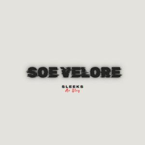 Soe Velore (feat. Sleg) (Explicit)