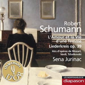 Schumann: L'amour et la vie d'une femme & Liederkreis Op. 39 - Mozart, Verdi & Tchaïkovsky:Airs d'opéras (Les indispensables de Diapason)