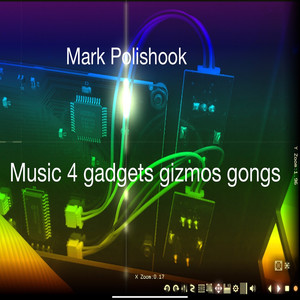 Music 4 Gadgets Gizmos Gongs