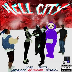 HELL CITY (feat. SukiFer, Wanbok, Rip Bless & Lil Die 7) [Explicit]