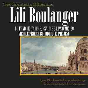 Boulanger: Du Fond De L'abime; Psaume 24; Psume 129; Vielle Priere Bouddhique; Pie Jesu