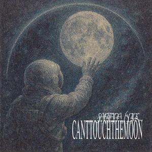 CANTTOUCHTHEMOON (Explicit)