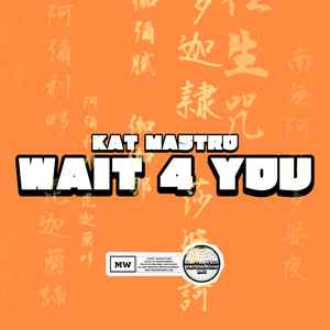 WAIT 4 YOU