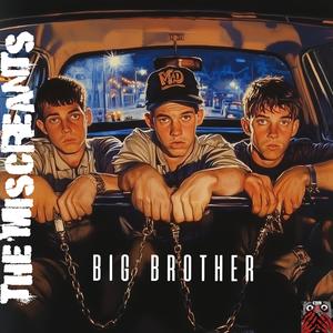 Big Brother (feat. The Miscreants) (Explicit)