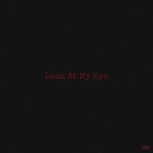 Look At My Eye (Explicit)