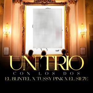Un Trio con Los Dos (feat. La tussy pink, El SIe7e & El Blintel) (Explicit)