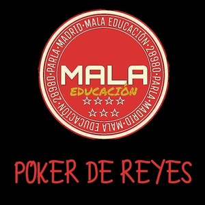 Mala Educación - Poker de Reyes (Explicit)