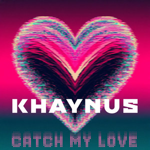 Catch My Love (Extended)