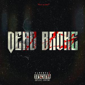 DEAD BROKE (Explicit)