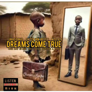 Dreams come true (feat. Chizza van bestie, Djy sweet929 & Nito929)