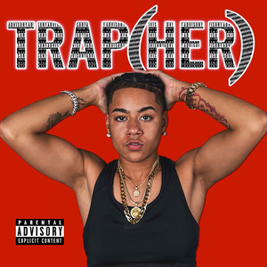 Trap(Her) (Explicit)