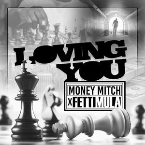 Loving You (feat. ABM Mitch) (Explicit)