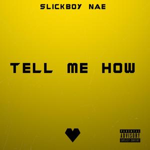 Tell Me How (Explicit)