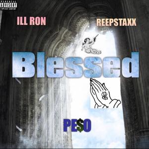 So Blessed(feat. Ill Ron, Peso & Finesse Bul) (Explicit)