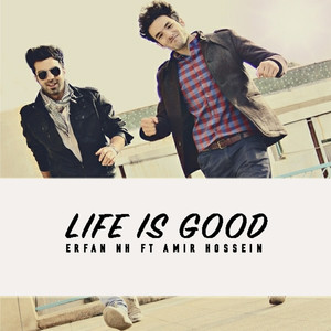 Life Is Good (feat. Amir Hossein) [Explicit]