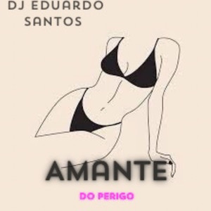 Amante do Perigo (Explicit)