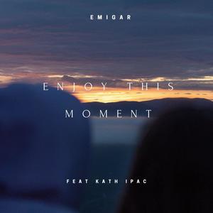 Enjoy this moment (feat. Kath Ipac)