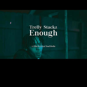 Enough (feat. Trelly Stackz) [Explicit]