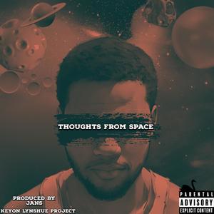 Thoughts From Space (Explicit)