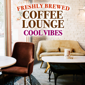 Freshly Brewed - Coffee Lounge Cool Vibes