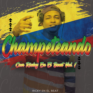 Champeteando Con Ricky en el Beat, Vol. 1