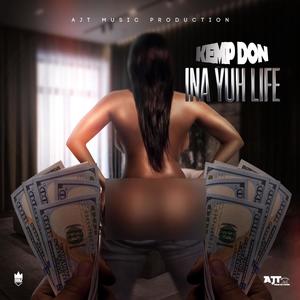 Inna Yuh Life (feat. AJT Music Productions) (Explicit)