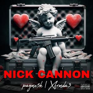 Nick Cannon (feat. xfrmda3) [Explicit]