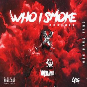 Who I Smoke / Up (Explicit)