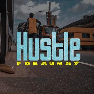 Hustle For Mummy (Explicit)