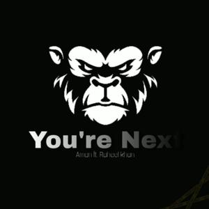 You're next (feat. Aajnabi) (Explicit)