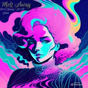 Melt Away (feat. Chris't Young, Joe EP & Lehua) (Explicit)