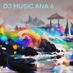 Dj Music Ana 6