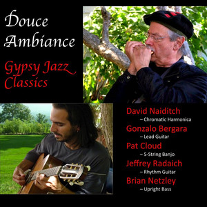 Douce Ambiance: Gypsy Jazz Classics (feat. David Naiditch, Gonzalo Bergara, & Pat Cloud)