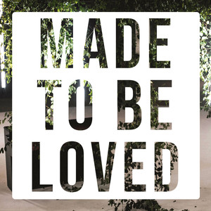 Made to Be Loved