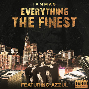 Everything The Finest (Explicit)