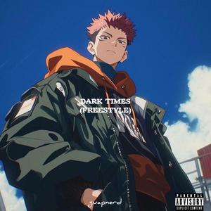 DARK TIMES (Freestyle) (Explicit)