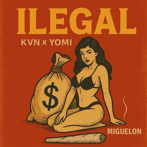 ILegal (feat. Yomi & Miguelon)