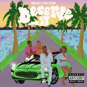 Deserve It(feat. Derez Deshon) (Explicit)
