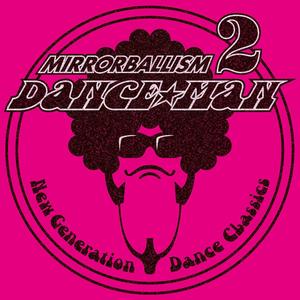 MIRRORBALLISM 2 ～New Generation Dance Classics～