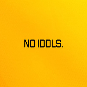 No Idols (Explicit)