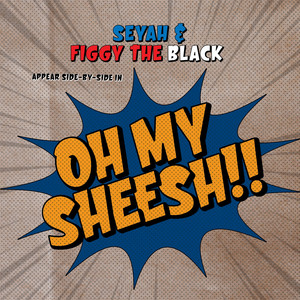 Oh My Sheesh! (Explicit)