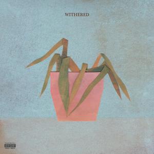 Withered (Explicit)