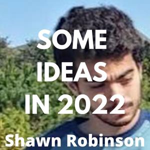 Some Ideas in 2022