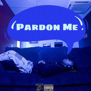 Pardon Me (Explicit)