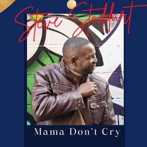 Mama Don’t Cry