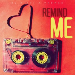 Remind Me (feat. Vkomah) (Radio Edit)